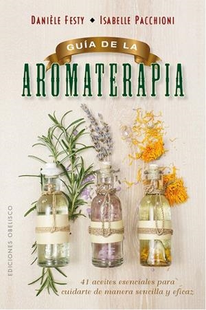 Guía de la aromaterapia | 9788491111443 | FESTY, DANIÈLE;PACCHIONI, ISABELLE