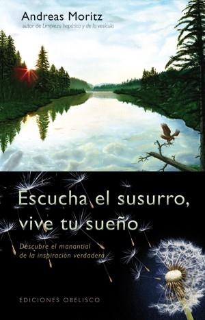 Escucha el susurro, vive tu sueño | 9788497777803 | MORITZ, ANDREAS