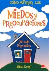 Cómo superar los miedos y preocupaciones | 9788497541251 | Crist, J. J.