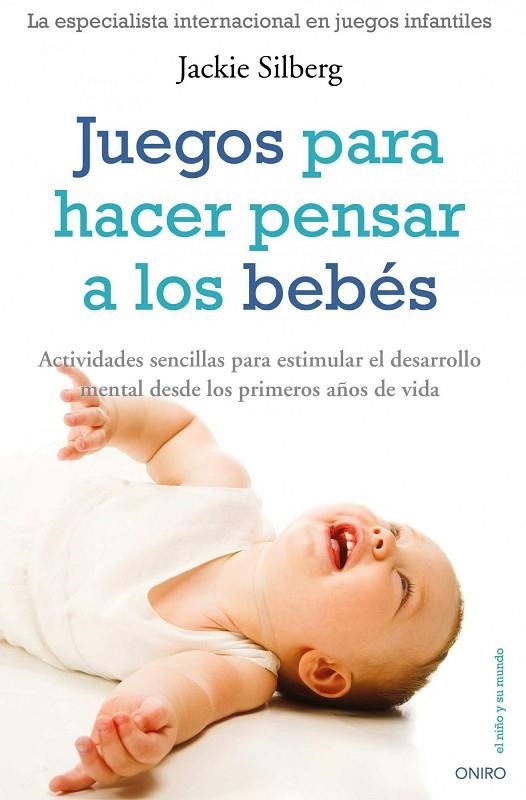 Juegos para hacer pensar a los bebés | 9788497545266 | Silberg, Jackie