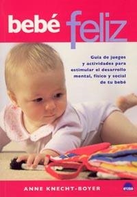 Bebé feliz | 9788497541220 | Knecht-Boyer, Anne