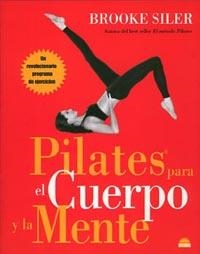Pilates para el cuerpo y la mente | 9788497542142 | Siler, Brooke