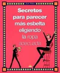 Secretos para parecer más esbelta eligiendo la ropa adecuada | 9788497540377 | Feldon, Leah