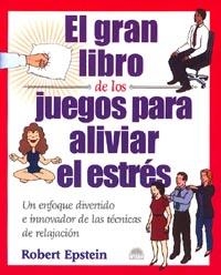El gran libro de los juegos para aliviar el estrés | 9788495456618 | Epstein, Robert