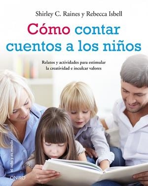 Cómo contar cuentos a los niños | 9788497545884 | Raines, Shirley C.;Isbell, Rebecca