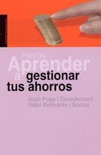 Aprender a gestionar tus ahorros | 9788449315923 | Puga i Casademont, Joan;Belmonte i Socias, Rafel