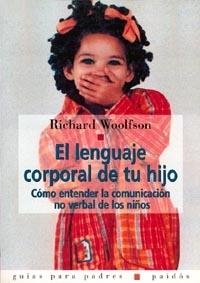 El lenguaje corporal de tu hijo | 9788449304873 | Woolfson, Dr. Richard