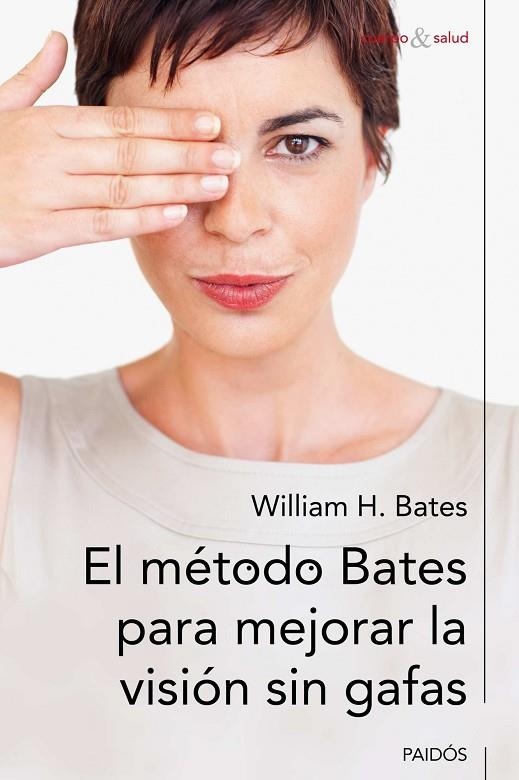 El método Bates para mejorar la visión sin gafas | 9788449326653 | Bates, William H.