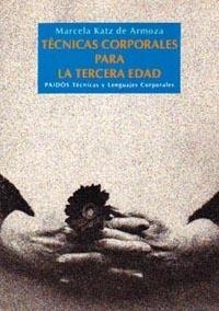 Técnicas corporales para la tercera edad | 9788475094786 | Katz, Marcela