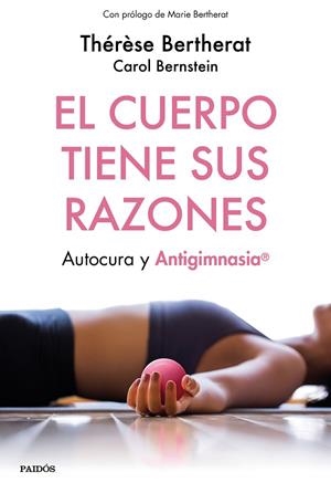 El cuerpo tiene sus razones | 9788449334498 | THÉRÈSE  BERTHERAT/CAROL  BERNSTEIN