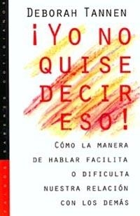 ¡Yo no quise decir eso! | 9788449306945 | Tannen, Deborah