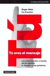 Tú eres el mensaje | 9788449310850 | Kraushar, Jon;Ailes, Roger