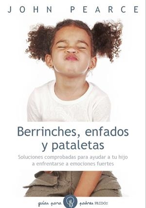 Berrinches, enfados y pataletas | 9788449327230 | Pearce, John