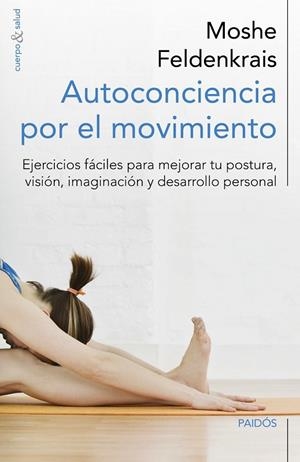 Autoconciencia por el movimiento | 9788449329876 | MOSHE  FELDENKRAIS