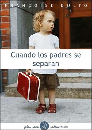 Cuando los padres se separan | 9788449325243 | Dolto, Françoise