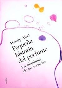 Pequeña historia del perfume | 9788449312182 | Aftel, Mandy