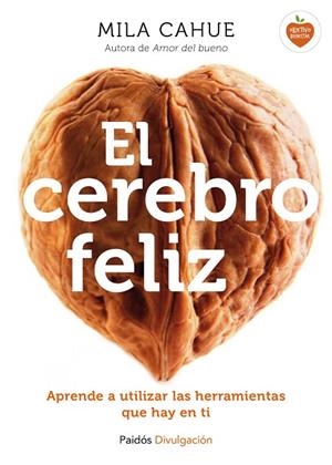 El cerebro feliz | 9788449331602 | Cahue, Mila