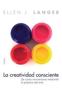La creatividad consciente | 9788449318467 | Langer, Ellen J.