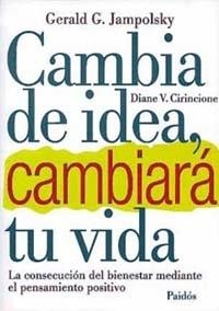 Cambia de idea y cambiará tu vida | 9788449300202 | Jampolsky, Gerald G.;Cirincione, Diane V.