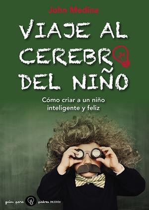 Viaje al cerebro del niño | 9788449328800 | Medina, John J.