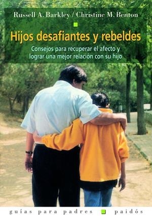 Hijos desafiantes y rebeldes | 9788449309564 | Barkley, Russell A.;Benton, Christine M.
