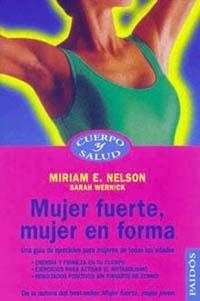 Mujer fuerte, mujer en forma | 9788449308345 | Nelson, Miriam E.;Wernick, Sarah