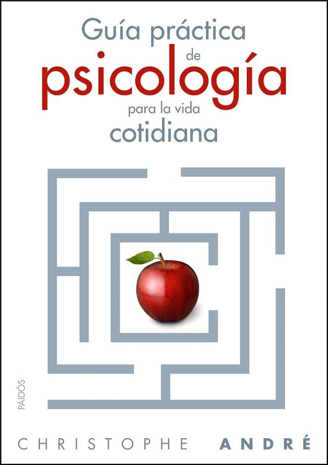 Guía práctica de la psicología cotidiana | 9788449323867 | André, Christophe