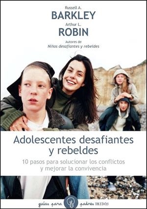 Adolescentes desafiantes y rebeldes | 9788449324994 | Benton, Christine M.;Barkley, Russell A.;Robin, Arthur L.