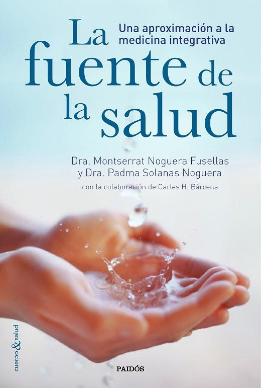 La fuente de la salud | 9788449331282 | Dra. Padma Solanas Noguera;Bárcena, Carles H.;Dra. Montserrat Noguera Fusellas