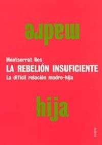 La rebelión insuficiente | 9788449313318 | Ros, Montserrat