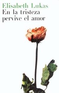 En la tristeza pervive el amor | 9788449312120 | Lukas, Elisabeth