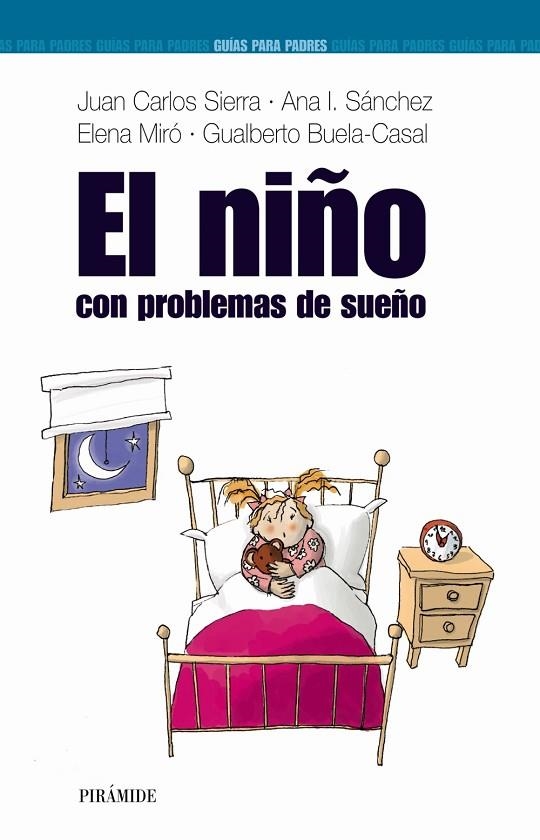 EL niño con problemas de sueño | 9788436818697 | Sierra Freire, Juan Carlos;Sánchez Gómez, Ana Isabel;Miró Morales, Elena;Buela-Casal, Gualberto