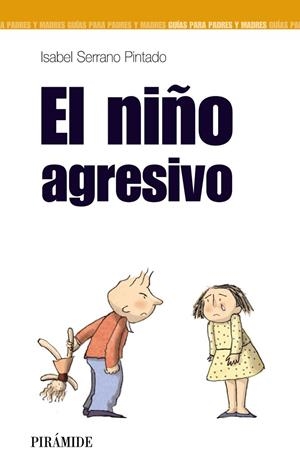 El niño agresivo | 9788436820164 | Serrano Pintado, Isabel