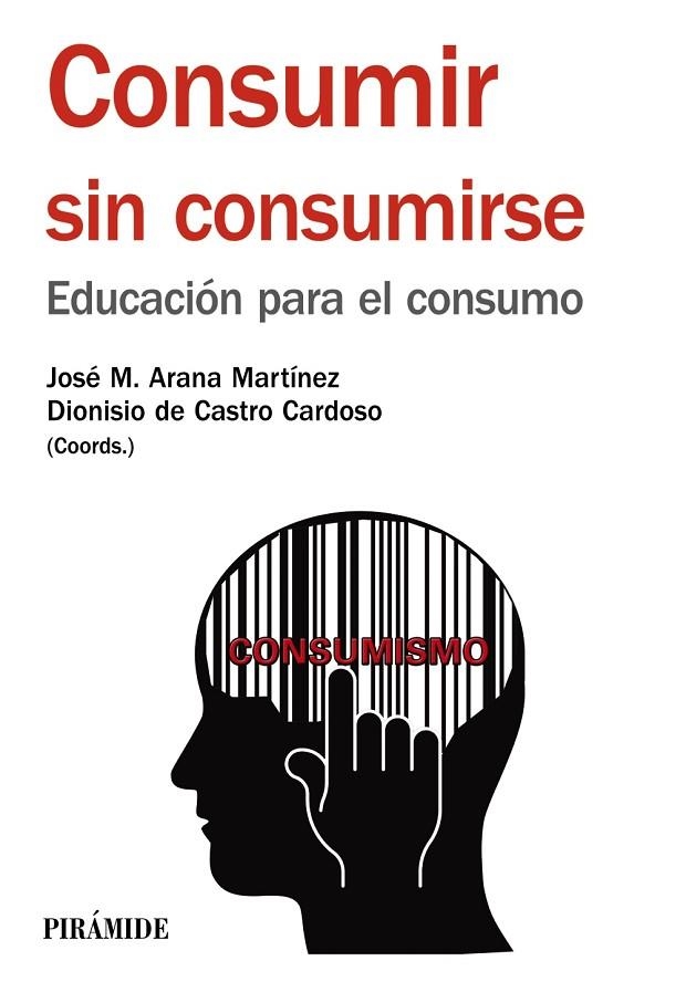 Consumir sin consumirse | 9788436834420 | Arana Martínez, José María;De Castro Cardoso, Dionisio