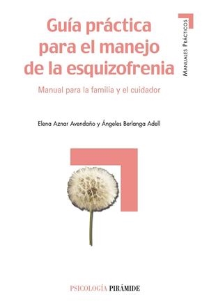 Guía práctica para el manejo de la esquizofrenia | 9788436818475 | Aznar Avendaño, Elena;Berlanga Adell, Ángeles