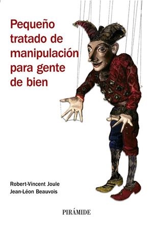 Pequeño tratado de manipulación para gente de bien | 9788436821918 | Joule, Robert-Vicent;Beauvois, Jean-Léon