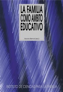 La familia como ámbito educativo | 9788432135538 | Bernal, Aurora