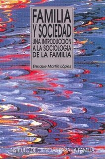 Familia y Sociedad. Una introducción a la sociología de la familia | 9788432132797 | Martín López, Enrique