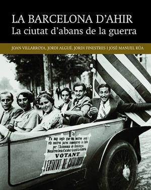 La ciutat d'abans de la guerra | 9788416139491 | Villarroya Font, Joan;Algué Sala, Jordi;Finestres Martínez, Jordi;Rúa Fernánadez, José Manuel