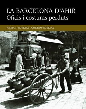 Oficis i costums perduts | 9788416139453 | Huertas Claveria, Josep M.;Huertas Aiguaviva, Guillem