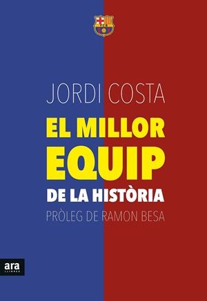El millor equip de la història | 9788416154739 | Costa i Garcia, Jordi