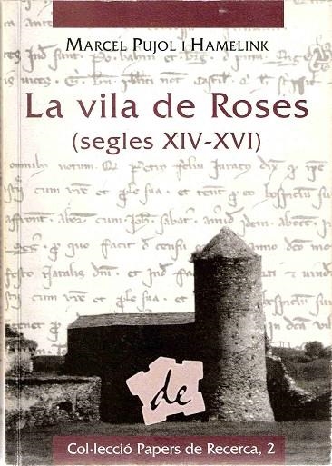 La vila de Roses (segles XIV-XVI) | 9788488589422 | Pujol Hamelink, Marcel