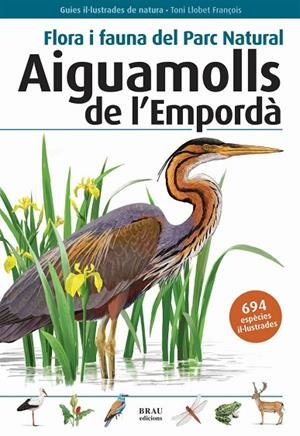 Flora i fauna del Parc Natural Aiguamolls de l'Empordà | 9788496905382 | Llobet François, Toni