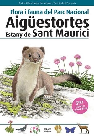 Flora i fauna del Parc Nacional Aigüestortes Estany de Sant Maurici | 9788496905399 | Llobet François, Toni