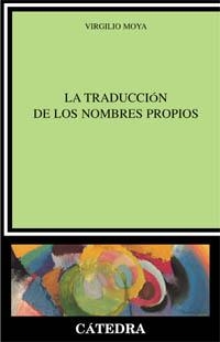 LA TRADUCCION DE LOS NOMBRES PROPIOS | 9788437618715 | VIRGILIO MOYA