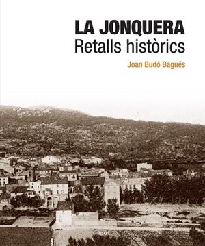 La Jonquera. Retalls històrics | 9788496905627 | Budó Bagués, Joan