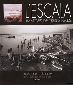 L'Escala, imatges de tres segles | 9788495946898 | Boix Llonch, Lurdes