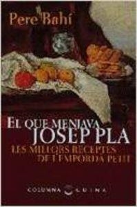 EL QUE MENJAVA JOSEP PLA | 9788483003534 | Bahí Fábregas, Pere