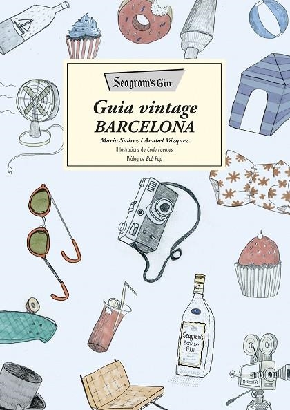 Seagram's Gin. Guia vintage BARCELONA | 9788466420372 | Suárez González, Mario;Vázquez Casco, Anabel
