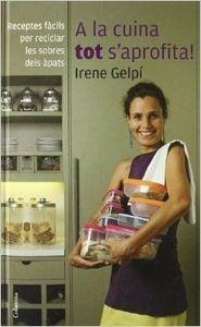 A la cuina tot s'aprofita | 9788466409551 | Gelpí, Irene